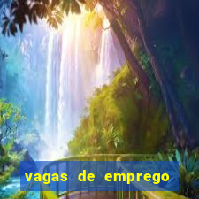 vagas de emprego brumado bahia